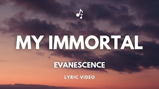 My Immortal  Evanescence Lyrics [upl. by Cacilia]