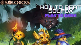 SolChicks PLAY TO EARN HOW TO BEAT SOLFOX in less than 130 seconds [upl. by Imoin]