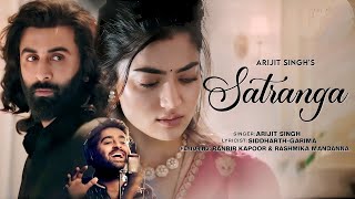 ANIMAL SATRANGA Ranbir Kapoor Rashmika Sandeep V Arijit Shreyas P SiddharthGarima Bhushan K [upl. by Adnuhser]