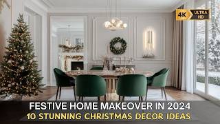 Get Inspired 10 Stunning Christmas Decor Ideas for a Festive Home Makeover in 2024 [upl. by Jinny763]