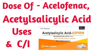 Acelofenac Acetylsalicylic Dose in children  indication CI Dose [upl. by Wellington]