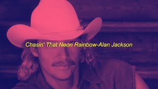 CHASIN THAT NEON RAINBOW ALAN JACKSON slowedreverb [upl. by Cherey]