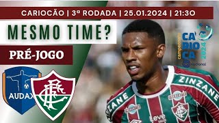 VAI REPETIR O TIME  PRÉJOGO AUDAX X FLUMINENSE [upl. by Germann]