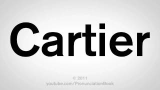 How To Pronounce Cartier [upl. by Ramyar]