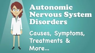 Autonomic Nervous System Disorders  Causes Symptoms Treatments amp More… [upl. by Tamiko]