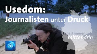 Usedom Journalisten unter Druck  tagesthemen mittendrin [upl. by Brendan]