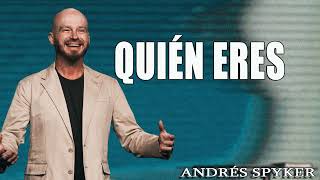 Andrés Spyker — ¿Quién Eres [upl. by Eutnoj]