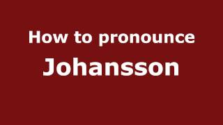 How to Pronounce Johansson  PronounceNamescom [upl. by Whall]