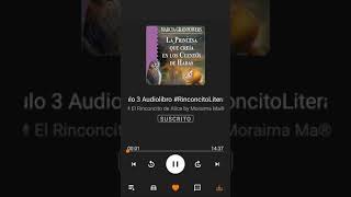 Capítulo 3 Audiolibro quotLa princesa que creía en los cuentos de hadasquot RinconcitoLiterario [upl. by Neirb]