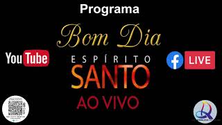 🔴 NO AR quot PROGRAMA BOM DIA ESPIRITO SANTO APRESENTAÇÃO PASTOR CARLOS MARTINS🙏 [upl. by Olympe]