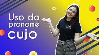 Uso do pronome quotcujoquot  Brasil Escola [upl. by Ecerehs]