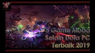 5 Game Moba PC Selain Dota Terbaik 2019 [upl. by Hoxie]