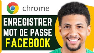 Comment Enregistrer Mot De Passe Facebook Sur Google Chrome  En 2024 [upl. by Haela]