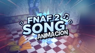 FIVE NIGHTS AT FREDDYS 2 SONG ANIMACIÓN By iTownGamePlay [upl. by Ativel]