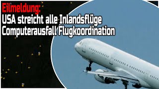 Eilmeldung  USA streicht alle Inlandsflüge  Computerausfall Flugkoordination [upl. by Bridge936]