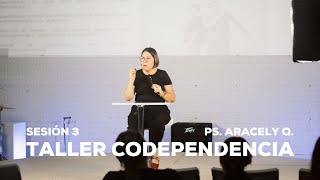 Ya No Seas Codependiente  Sesión 3 — Aracely Quezada [upl. by Eidnam]