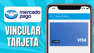 Cómo VINCULAR Tarjeta De Débito A MERCADOPAGO  Asociar Tarjeta A Mercado Pago [upl. by Myca]