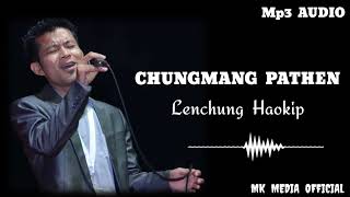 Lenchung Haokip  Chungmang Pathen  Mp3 AUDIO [upl. by Duncan]