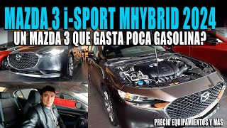 TE TRAIGO MAZDA 3 MICRO HÍBRIDO 2024 🔴 VALDRÁ LA PENA 💲 [upl. by Ecineg576]