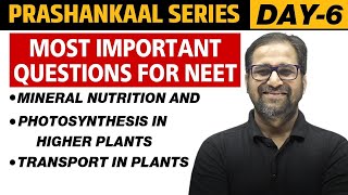 TRANSPORT IN PLANTS MINERAL NUTRITION amp PHOTOSYNTHESIS IN HIGHER PLANTS  Prahankaal Series Day 6 [upl. by Jojo]