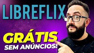 GRÁTIS E SEM ANÚNCIOS LIBREFLIX Tour E Review Completo [upl. by Bryant]