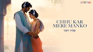 Chhu Kar Mere Manko Lofi Flip  Kishore Kumar  Rajesh Roshan  Revibe  Hindi Songs [upl. by Akehsat192]