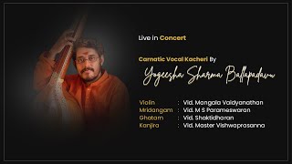 Yogeesha Sharma Ballapadavu  Carnatic Vocal Kacheri  Live in Concert  carnaticprapancha [upl. by Brubaker418]