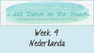 Week 4 NL  Last dance on the beach  Scheepjes CAL 2016 Nederlands [upl. by Ul]