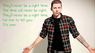 Professor Green Never be a Right Time lyrics [upl. by Ecirtemed]