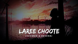 Laree Choote  Sad Song  Slowed amp Reverb  Extreme Editor [upl. by Marie]