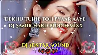 Dekhu Tujhe toh pyaar aaye DJ3DSTAR REMIXX SONG Hindi Dj song [upl. by Legir]