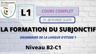 La formation du subjonctif niveau avancé B2 C1 Université Oran2 faculté des langues étrangères [upl. by Oribelle829]