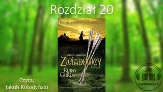 Audiobook Zwiadowcy 1 Ruiny Gorlanu  ROZDZIAŁ 20 [upl. by Boggs268]