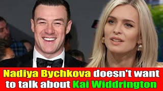 Nadiya Bychkova shares why she doesnt want to talk about her ex Kai Widdrington [upl. by Aerdno]