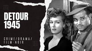 Detour 1945  CrimeDramaFilmnoir [upl. by Hoy566]