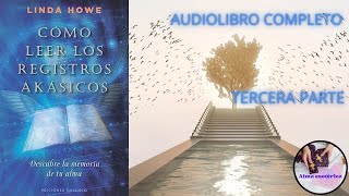 COMO LEER LOS REGISTROS AKÁSICOS L HOWE AUDIOLIBRO COMPLETO PARTE 2 registrodevida audiobook [upl. by Sinegold]