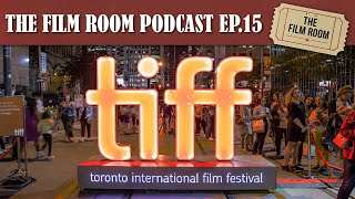 Toronto International Film Festival 2024 The Film Room Podcast Ep15 [upl. by Lacombe]