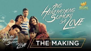 Ang Henerasyong Sumuko sa Love  The Making of the Movie [upl. by Mandie]