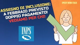 ASSEGNO DI INCLUSIONE A FEBBRAIO DOPPIO PAGAMENTO VEDIAMO PER CHI [upl. by Nnyroc]