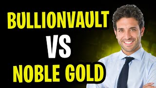 BullionVault vs Noble Gold  Which is the Better Precious Metals IRA 2024 [upl. by Rosmarin]