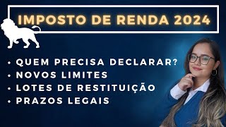 QUEM PRECISA DECLARAR IMPOSTO DE RENDA EM 2024 NOVO LIMITE DE RENDIMENTO [upl. by Riabuz]