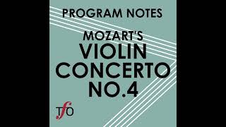 Program Notes Mozart’s Violin Concerto No 4 [upl. by Inele]