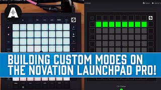 Building Your First Custom Mode  Novation Launchpad Pro Mk3 Controller [upl. by Colligan]