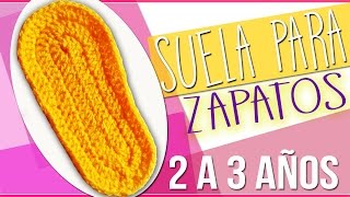 Suela Para Zapatos  Tejidos a Crochet Para Niños de 2 a 3 años [upl. by Oramlub857]