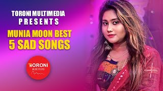 Munia Moon Best Sad Song II 2022 II Munia Moon II ToroniMusicStudio [upl. by Kcirdlek]