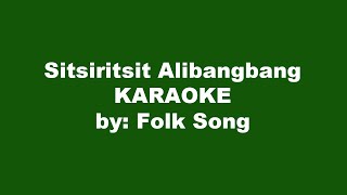 Sitsiritsit Alibangbang Karaoke [upl. by Laughlin]