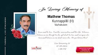 FUNERAL  MATHEW THOMAS KUNNAPPILLIL  07092024 [upl. by Chadd]