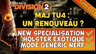 The division 2 MAJ TU4  UN RENOUVEAU   New spé  Holster exo  Up amp Nerf [upl. by Ahsinaj]