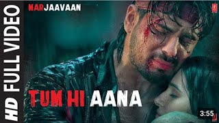 Tum hi aana full songMaejaavanRitesh DeshmukhSidharth MJubin Nautiyal [upl. by Sianna92]