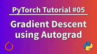 PyTorch Tutorial 05  Gradient Descent with Autograd and Backpropagation [upl. by Lhadnek]